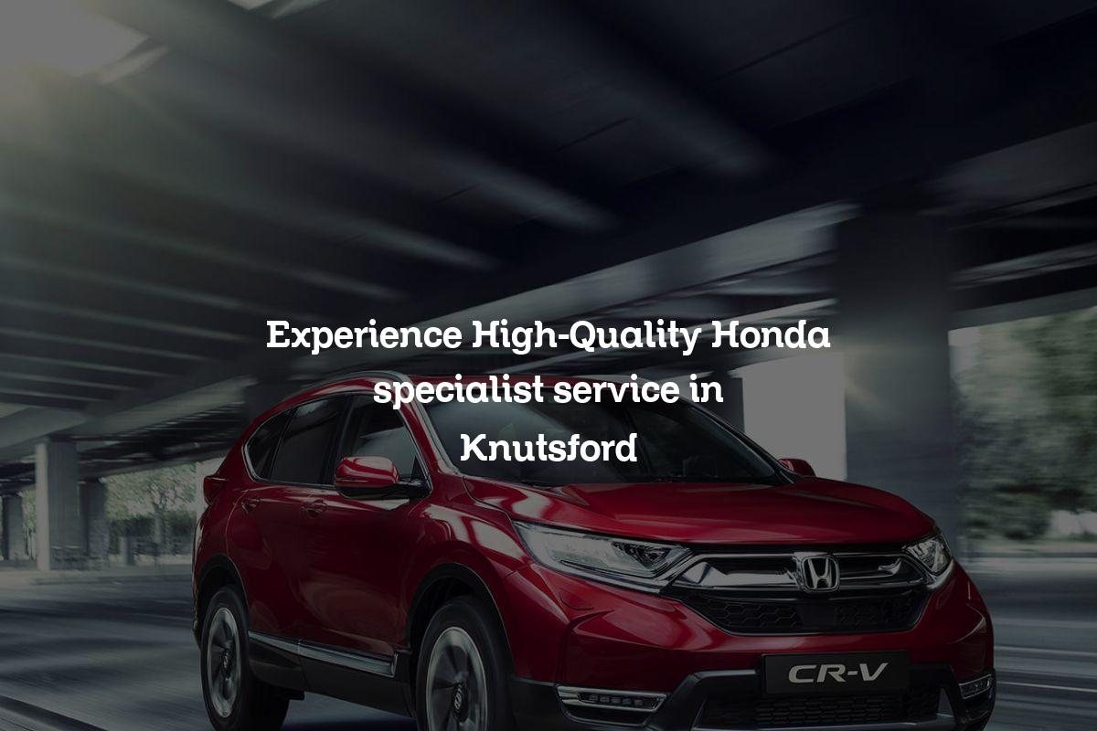 Honda specialist service in Knutsford